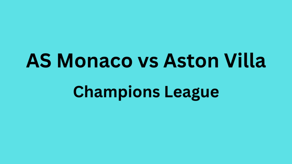 AS Monaco vs Aston Villa