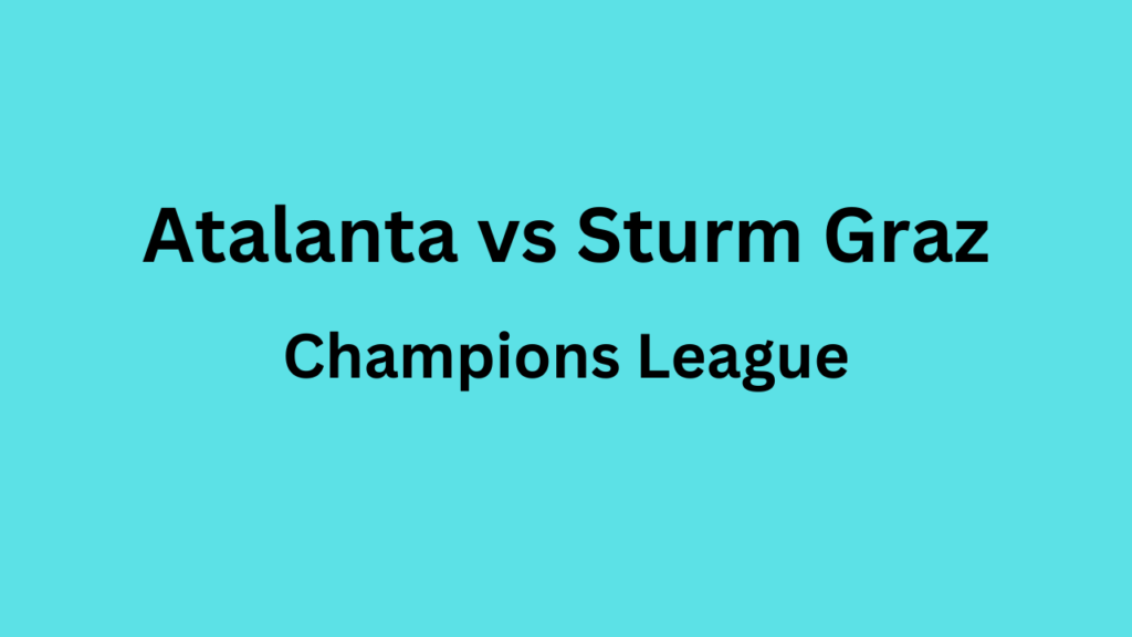 Watch Atalanta vs Sturm Graz